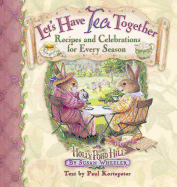Let's Have Tea Together: Recipes and Celebrations for Every Season