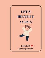 Let's Identify - Animals: A Fascinating Learning Journey for Children