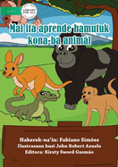 Let's Learn About Animals - Mai Ita Aprende Hamutuk kona ba Animal iha Rai