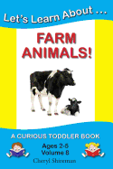 Let's Learn About...Farm Animals!: A Curious Toddler Book - Shireman, Cheryl