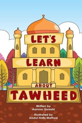 Let's Learn About Tawheed - Qureshi, Aamna Yamin