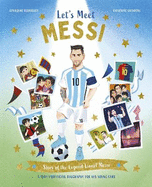 Let's Meet Messi: Story of the Legend Lionel Messi: A 100% Unofficial Biography for His Young Fans