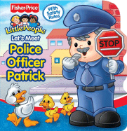 Let's Meet Police Officer Patrick: With Safety Rules