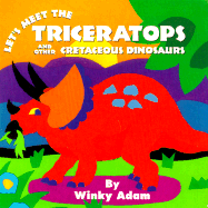 Let's Meet the Triceratops: And Other Cretaceous Dinosaurs - Adam, Winky