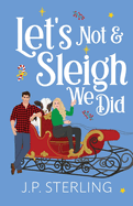 Let's Not & Sleigh We Did