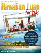 Let's Party, Here's How: Hawaiian Luau for Kids