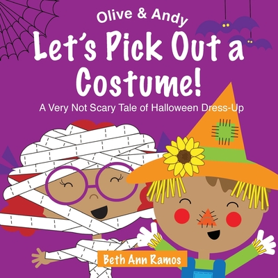 Let's Pick Out a Costume!: A Very Not Scary Tale of Halloween Dress-Up - Ramos, Beth Ann