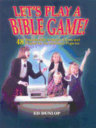 Let's Play a Bible Game!: 48 Reproducible Scripture Games and Puzzles for the Overhead Projector