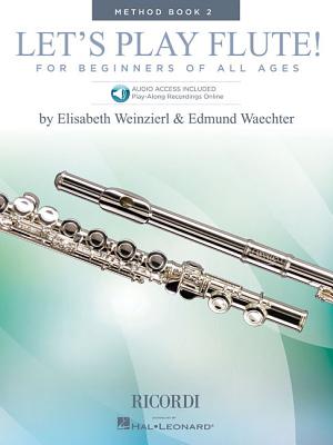 Let's Play Flute! - Method Book 2: Book with Online Audio - Weinzierl, Elizabeth (Composer), and Waechter, Edmund (Composer)