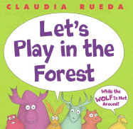 Let's Play in the Forest: While the Wolf Is Not Around - 