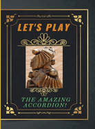 Let's Play the Amazing Accordion