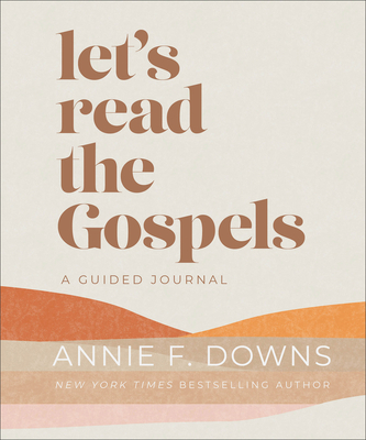 Let's Read the Gospels: A Guided Journal - Downs, Annie F