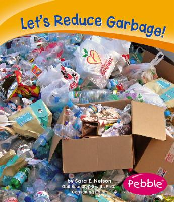 Let's Reduce Garbage! - Nelson, Sara E