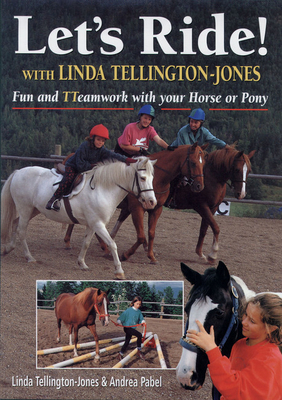 Let's Ride: Fun and Teamwork with Your Horse or Pony - Tellington-Jones, Linda, and Pabel, Andrea