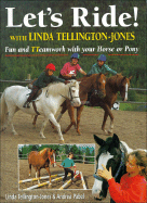 Let's Ride! with Linda Tellington-Jones: Fun and Tteamwork with Your Horse or Pony