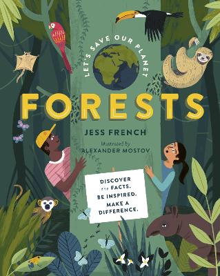 Let's Save Our Planet: Forests: Uncover the Facts. Be Inspired. Make A Difference - Jess French