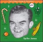 Let's Sing a Song of Christmas - Spike Jones