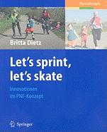 Let's Sprint, Let's Skate: Innovationen im PNF-Konzept