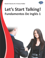 Let's Start Talking! Fundamentos De Ingl?s 1