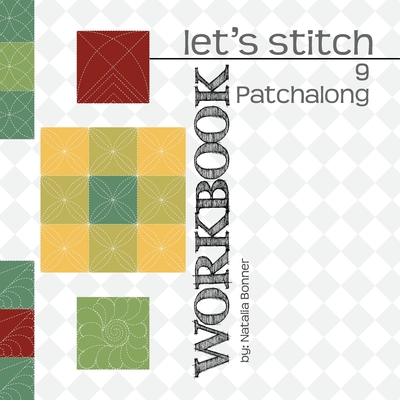 Let's Stitch 9 Patchalong Workbook by Natalia Bonner: 9 Adorable 9 Patch designs - Whiting, Jeff, and Bonner, Natalia