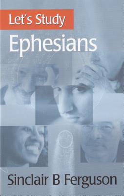 Let's Study Ephesians - Ferguson, Sinclair B