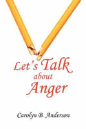 Let's Talk about Anger - Anderson, Carolyn B