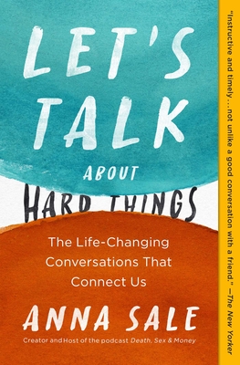 Let's Talk about Hard Things: The Life-Changing Conversations That Connect Us - Sale, Anna