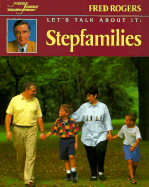 Let's Talk about It: Stepfamiles - Rogers, Fred, and Judkis, Jim (Photographer)