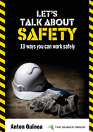 Let's Talk About Safety: 19 Ways You Can Work Safely