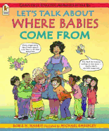 Let's Talk About Where Babies Come from: A Book About Eggs, Sperm, Birth, Babies, and Families