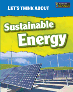 Let's Think about Sustainable Energy