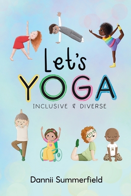 Let's Yoga: Diverse and inclusive mindfulness yoga activity book for children - Press, Peggy & Pip, and Summerfield, Dannii