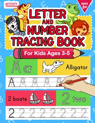 Letter And Number Tracing Book For Kids Ages 3-5: A Fun Practice Workbook To Learn The Alphabet And Numbers From 0 To 30 For Preschoolers And Kindergarten Kids! - Treasures, Activity