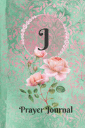 Letter J Personalized Monogram Praise and Worship Prayer Journal: Religious Devotional Sermon Journal in Green and Pink Damask Lace with Roses on Glossy Cover