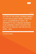 Letter of the Hon. Thomas Ewing to His Excellency Benj. Stanton, Lieut. Governor of Ohio