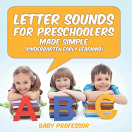 Letter Sounds for Preschoolers - Made Simple (Kindergarten Early Learning)