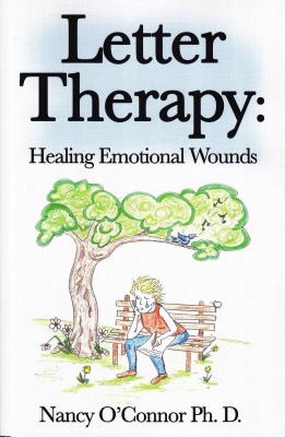 Letter Therapy: Healing Emotional Wounds - O'Connor, Nancy, M.S.Ed., PhD