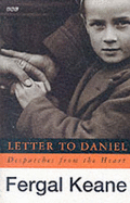 Letter to Daniel: Despatches from the Heart - Keane, Fergal, and Grant, Tony (Editor), and Aung San Suu Kyi (Foreword by)