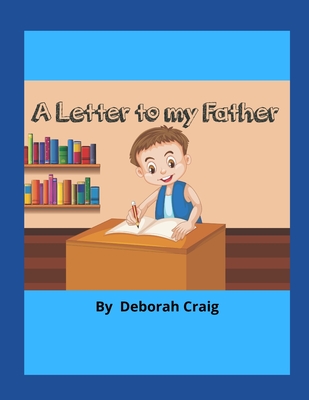 Letter to my Father - Craig, Deborah