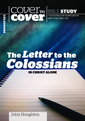 Letter to the Colossians: In Christ alone - Houghton, John