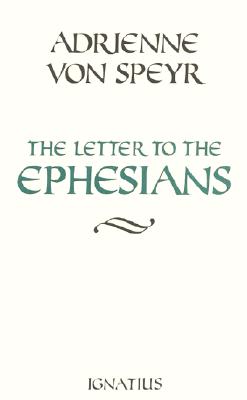 Letter to the Ephesians - Von Speyr, Adrienne