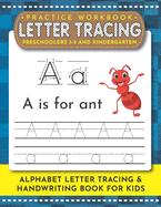 Letter Tracing Book for Preschoolers 3-5 and Kindergarten: Ultimate Letter Tracing & Handwriting Practice Workbook for Pre K, Kindergarten and Kids Ages 3-5
