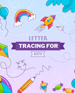 Letter Tracing for Kids: Letter Tracing Book For Kids Ages 3-5, Alphabet Writing Practice