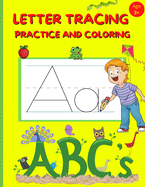 Letter Tracing Practice and Coloring: Preschool Alphabet Handwriting And Coloring Book For Kids Ages 3-5