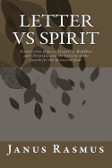 Letter vs Spirit: Resurrection of Jesus, The Gospels as Buddhist and Christian, and the Futility of the Search for the Historical Jesus