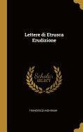 Lettere di Etrusca Erudizione