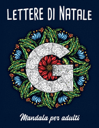 Lettere di Natale. Mandala per adulti: Libro da colorare per adulti con Mandala e lettere nascoste.
