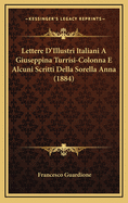 Lettere D'Illustri Italiani a Giuseppina Turrisi-Colonna E Alcuni Scritti Della Sorella Anna (1884)