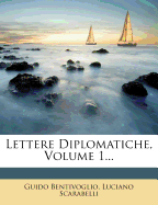 Lettere Diplomatiche, Volume 1...