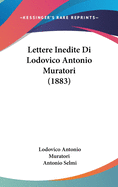 Lettere Inedite Di Lodovico Antonio Muratori (1883)